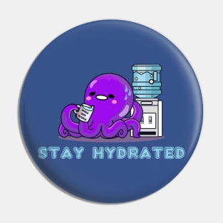 STAY HYDRATED (KAWAII OCTOPUS) Pin