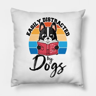 Easily Distracted By Dogs & Books, Dog Lover Funny Pillow