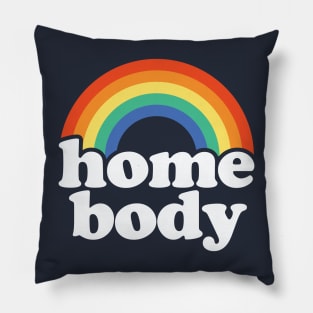 Home Body - Indoor Activities - Funny Introvert Pillow