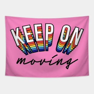 Keep On Moving Positive Inspiration Quote Colorful Artwork Tapestry