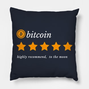 Bitcoin,  Highly Recommend,  To the moon  Five Star Review Pillow