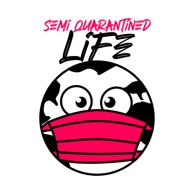 Semi Quarantined Life Funny by Tint Valley