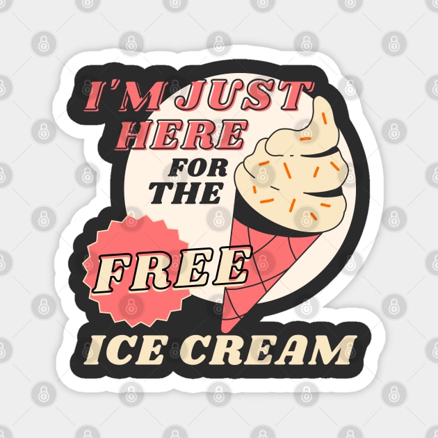 Funny Cruise - I'm Just Here For The Free Ice Cream Magnet by JunThara