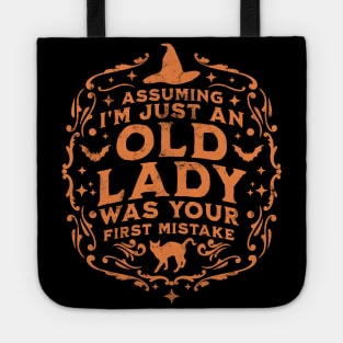 Assuming I'm Just An Old Lady Was Your First Mistake Witch Tote