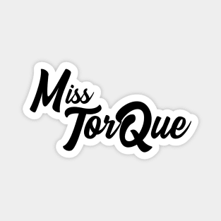 Miss Torque Magnet