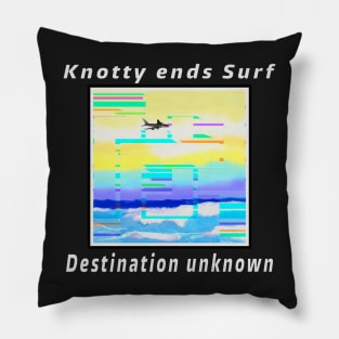 Knotty ends Surf destination unknown Pillow