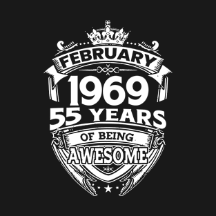 February 1969 55 Years Of Being Awesome 55th Birthday T-Shirt