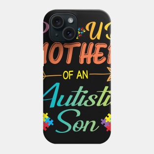 Proud Mother Of An Autistic Son Autism Awareness Love Hope Phone Case