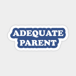 Adequate Parent Magnet