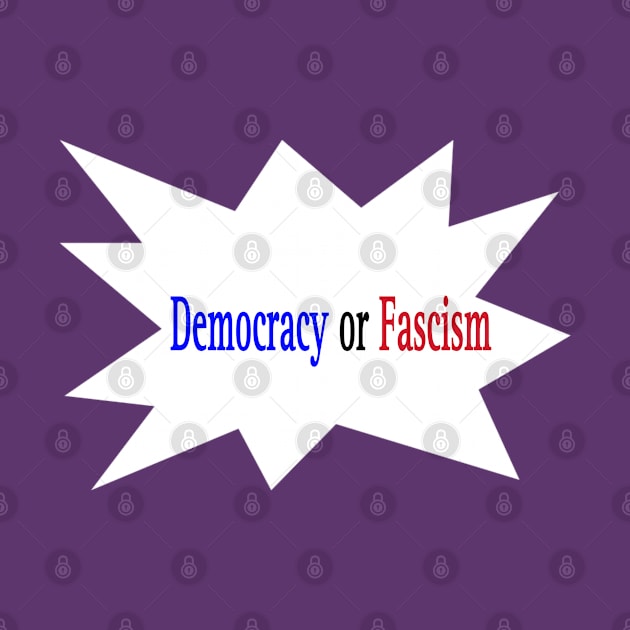 Democracy or Fascism - Front by SubversiveWare