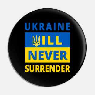 UKRAINE WILL NEVER SURRENDER - Stand With Ukraine - Ukraine Flag - Trident - Support Ukraine Protest Russia Pin