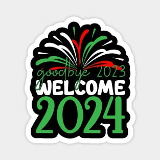 goodbye 2023 welcome 2024 Magnet