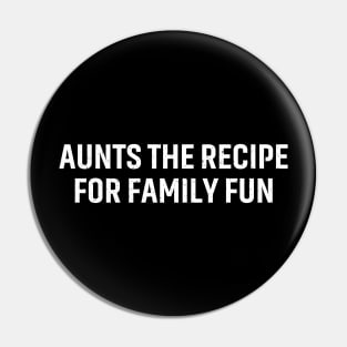 Aunts The recipe for family fun Pin