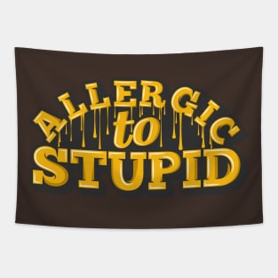 Allergic To Stupid Tapestry