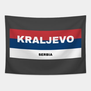 Kraljevo City in Serbian Flag Colors Tapestry