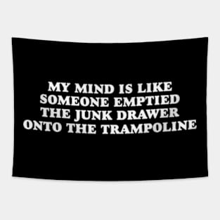 My mind is Like Someone Emptied The Junk Drawer T-shirt, ADHD Gift Shirt, Mental Health TShirt, Funny Cool Ad Hd Tee, Motivational Tapestry