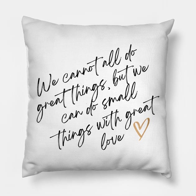 We cannot all do great things mother teresa quote Mother's Day gift surrogate mother Pillow by Trend Spotter Design