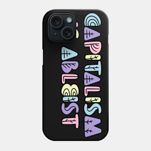 capitalism is ableist Phone Case