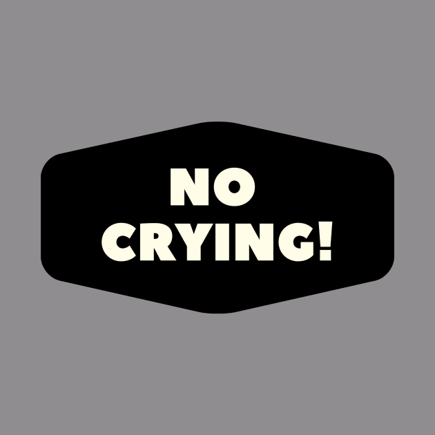No Crying! by JeromyABailey