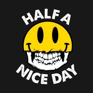 Half A Nice Day T-Shirt