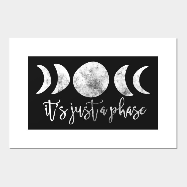 It S Just A Phase Moon Phases Its Just A Phase Affiche Et Impression D Art Teepublic Fr