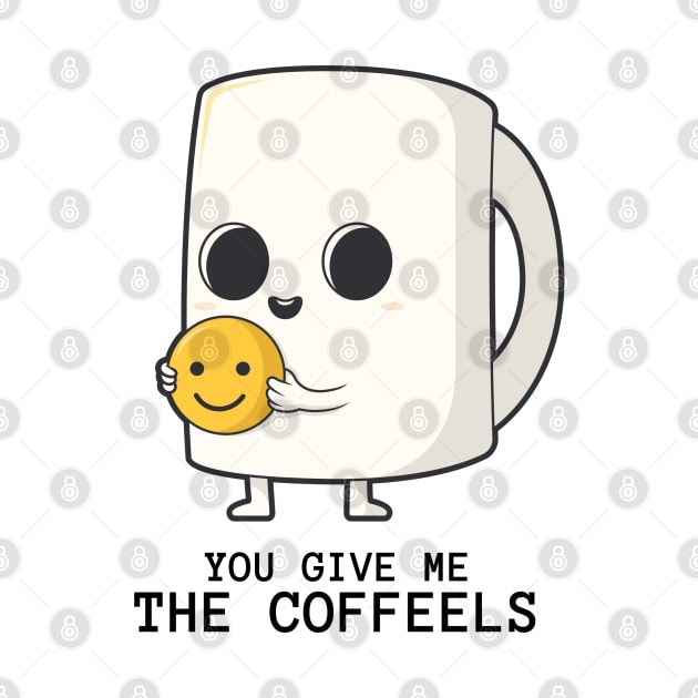 You give me the coffeels by Afternoon-Tee