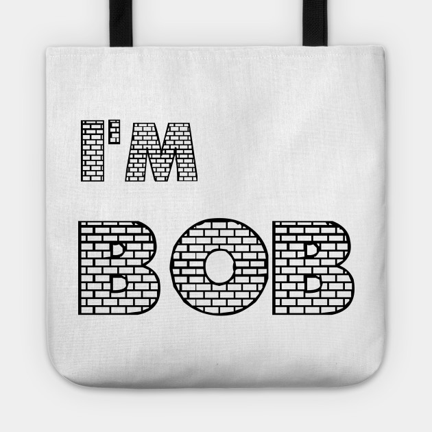 Hi I M Bob Builder Tote Teepublic