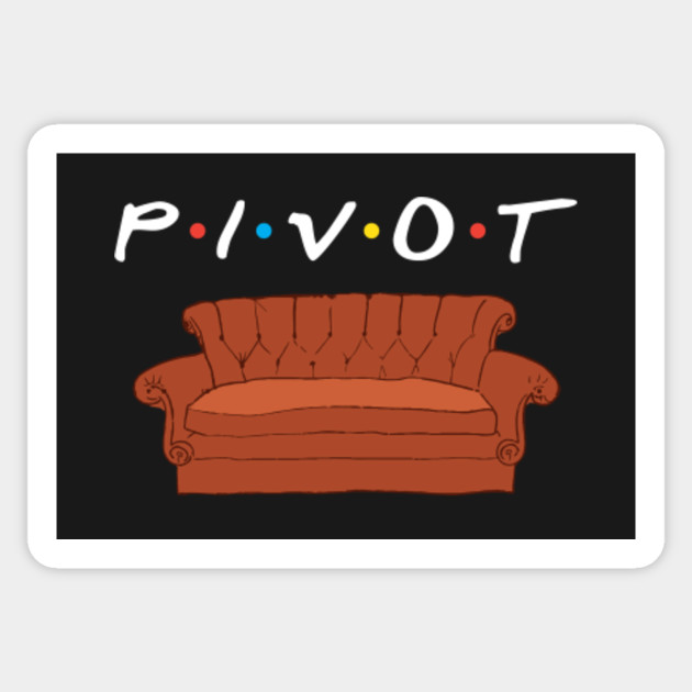 Friends Ross Pivot Friends Sticker Teepublic Uk