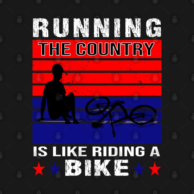 Running The Country Is Like Riding A Bike by SILVER01