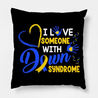 I Love someone With Down Syndrome Mother's Day Father's Day Pillow