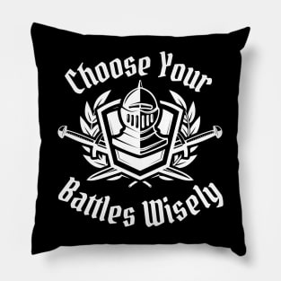 You Have To Pick Your Battles Pillow