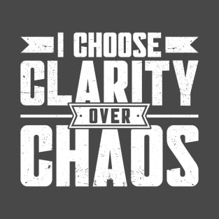 I Choose Clarity Over Chaos Narcotics Anonymous T-Shirt