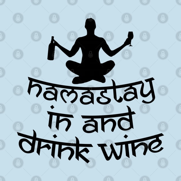 Namastay in an Drink Wine by marengo