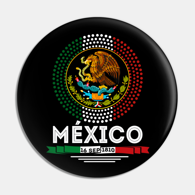 Mexico aguila escudo de la bandera de Mexico 16 de Septiembre 1810 -  Independencia Mexico - Pin | TeePublic