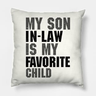 My Son In Law Is My Favorite Child Pillow