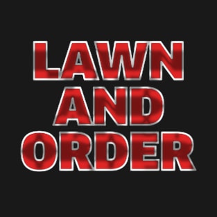Lawn & Order Make America Rake Again a Funny T-Shirt