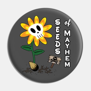 Seeds of Mayhem Pin