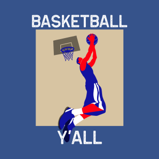 Basketball Y'all T-Shirt