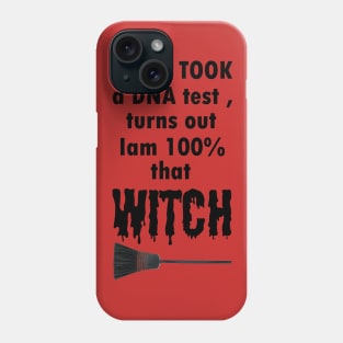 Halloween / Just Took A DNA Test, Turns Out I'm 100% That Witch Phone Case