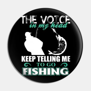 In my head, keep telling me to go fishing Pin