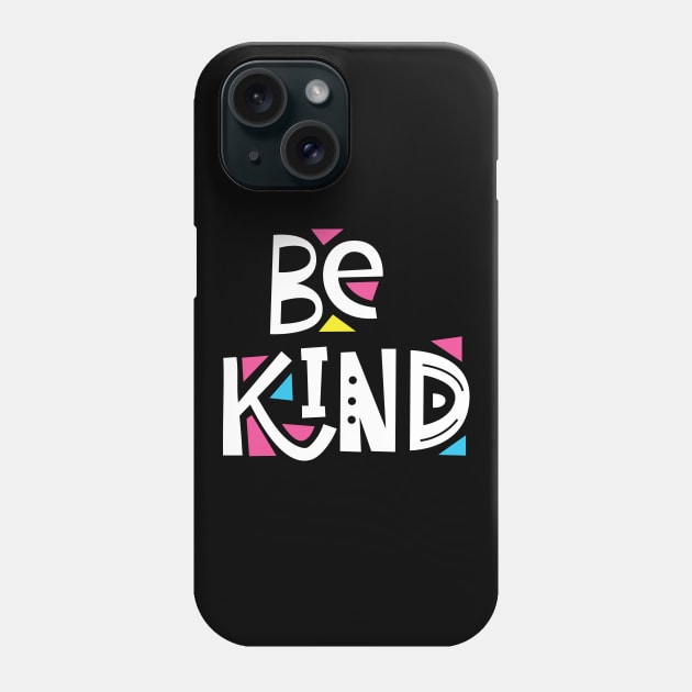 Be Kind Phone Case by WMKDesign