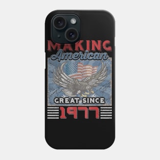 43rd Birthday Perfect Gifts Making American Great Since 1977 Phone Case