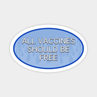 All Vaccines Should Be Free - Free Vaccine Magnet