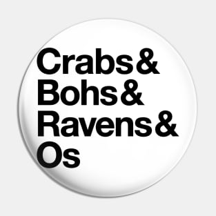 Crabs & Bohs & Ravens & Os Pin