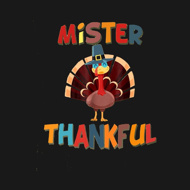 Cute Mister Thankful Turkey Thanksgiving by TeeAaron