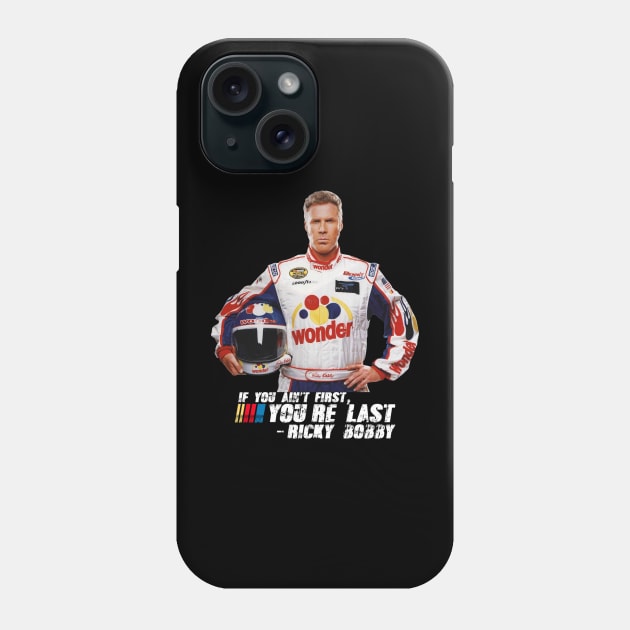 Ricky Bobby // If You Ain't First You're Last Phone Case by Liar Manifesto