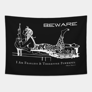 Beware I Am Fearless Therefore Powerful Tapestry
