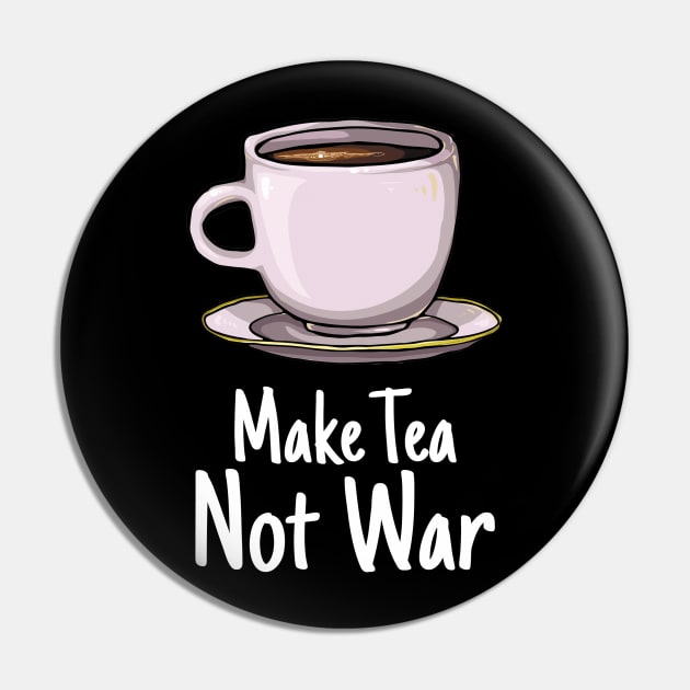 'Make Tea, Not War' Cute Tea Lover Gift Pin by ourwackyhome
