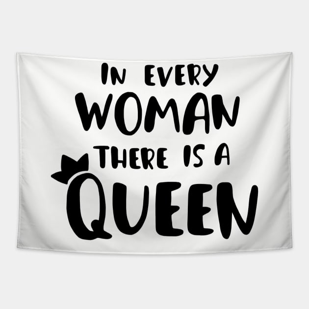 in every woman there is a queen (feminist quote girl power) Tapestry by emcazalet