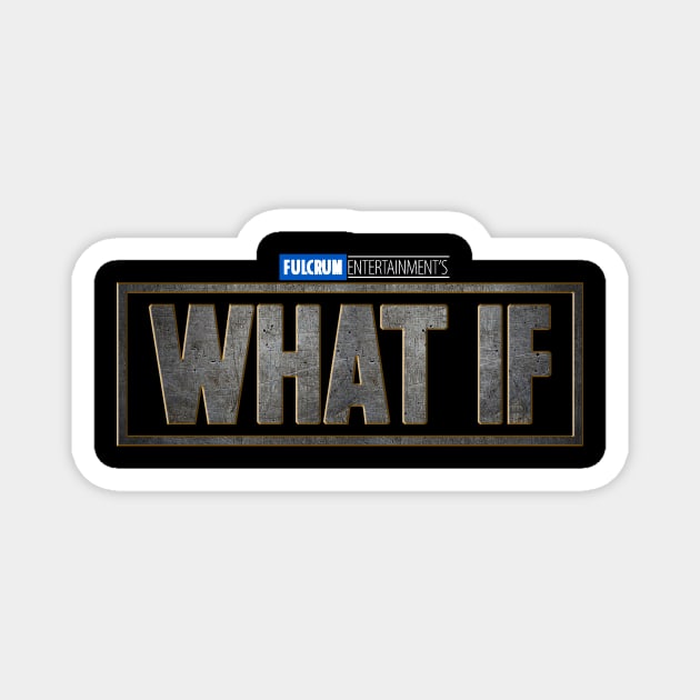 Fulcrum Entertainment's What If Logo Magnet by Fulcrum Entertainment